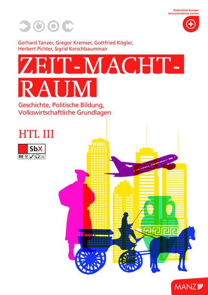 Zeit - Macht - Raum HTL III: Geschichte, Politische Bildung und Volkswirtschaftliche Grundlagen Law