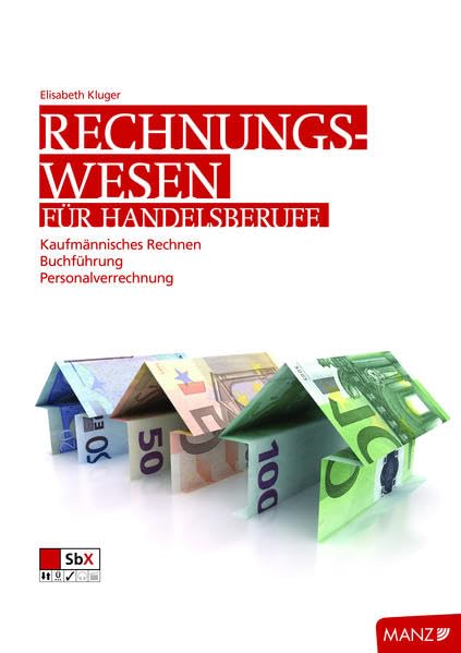 Rechnungswesen für Handelsberufe: Kaufmännisches Rechnen, Buchführung, Personalverrechnung Business, Finance & Career