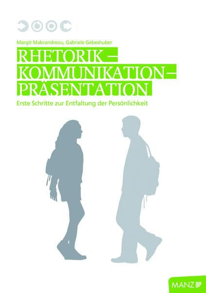 Rhetorik, Kommunikation, Präsentation: Erste Schritte zur Entfaltung der Persönlichkeit Lifestyle