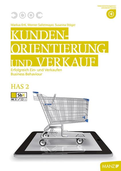 Kundenorientierung und Verkauf HAS 2: Schulversuch Praxis Handelsschule: Erfolgreich Ein- und Verkaufen, Business Behaviour Law