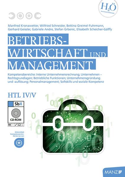 BW und Management HTL IV/V - BW mit SbX-CD: Kompetenzbereiche: Interne Unternehmensrechnung, Unternehmen - Rechtsgrundlagen, Unternehmensgründung und ... Softskills und soziale Kompetenzen Business, Finance & Career