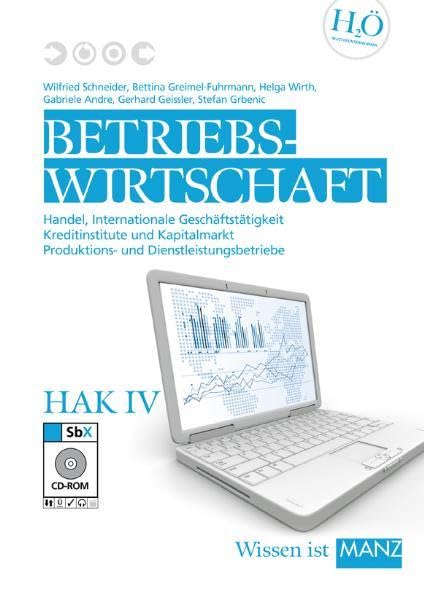 Betriebswirtschaft / HAK IV mit SBX-CD: Handel, Internationale Geschäftstätigkeit, Kreditinstitute und Kapitalmarkt, Produktions- und Dienstleistungsbetriebe Law
