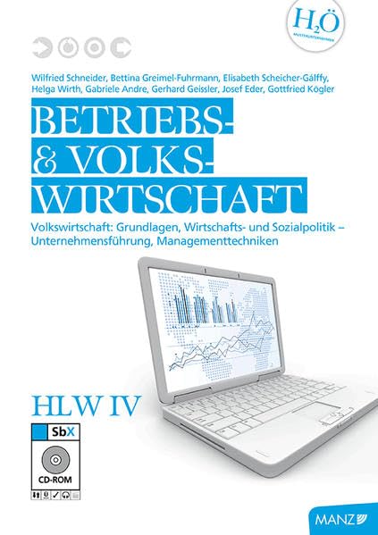 Betriebswirtschaft / Betriebs- und Volkswirtschaft HLW IV mit SbX-CD: Volkswirtschaft: Grundlagen, Wirtschafts- und Sozialpolitik - Unternehmensführung, Managementtechniken Law