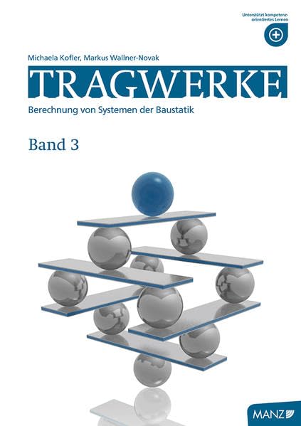 Tragwerke 3: Berechnung von Systemen und Baustatik Natural Sciences