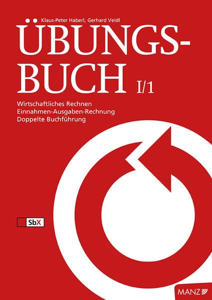 Rechnungswesen / Übungsbuch UR/RW I/1 neuer LP: Wirtschaftliches Rechnen, Einnahmen-Ausgaben-Rechnung, Doppelte Buchführung Study Guides