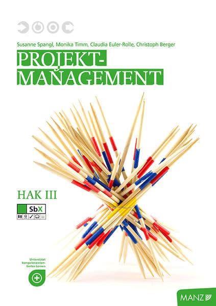Projektmanagement HAK III neuer LP: Projektmanagement leicht gemacht, Vorbereitung auf die Diplomarbeit, Übungsfirma book