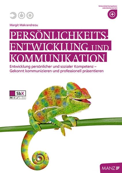 Persönlichkeitsentwicklung HH/HW 1: Entwicklung persönlicher und sozialer Kompetenz - Gekonnt kommunizieren und professionell präsentieren Business, Finance & Career