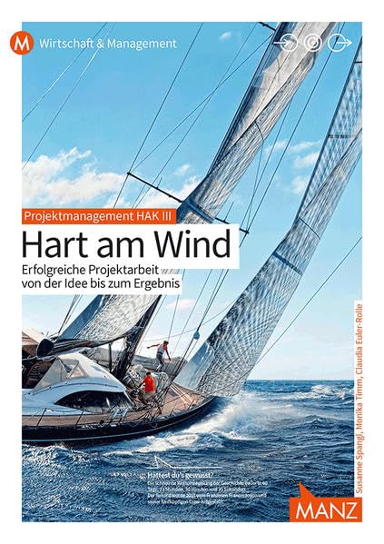 Projektmanagement HAK III neuer LP | Hart am Wind: Projektmanagement leicht gemacht, Vorbereitung auf die Diplomarbeit, Übungsfirma Law