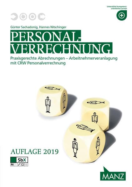 Personalverrechnung (Sachadonig): Praxisgerechte Abrechnungen - Arbeiternehmerveranlagung mit CRW Personalverrechnung Study Guides