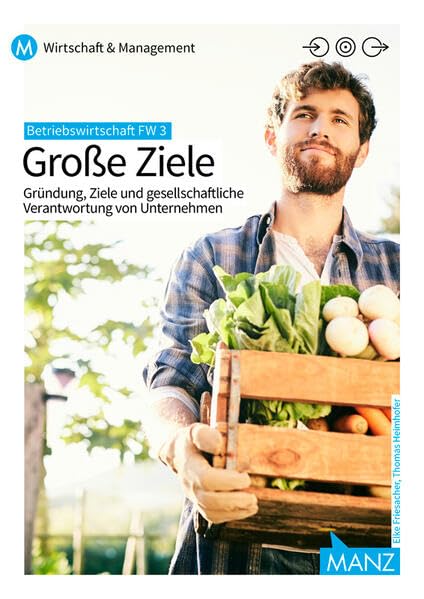 Betriebswirtschaft / Betriebswirtschaft FW 3 | Große Ziele: Gründung, Ziele und gesellschaftliche Verantwortung von Unternehmen Law