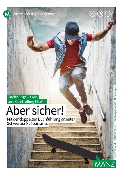 Rechnungswesen / Rechnungswesen & Controlling HLW II mit digit. Zusatzpaket | Aber sicher!: Mit der doppelten Buchführung arbeiten Schwerpunkt Tourismus Business, Finance & Career