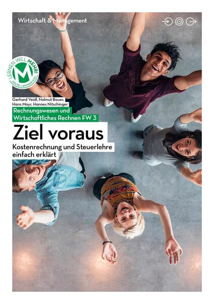 Rechnungswesen / Rechnungswesen & Wirtschaftliches Rechnen FW 3 mit E-Book | Ziel voraus: Kostenrechnung und Steuerlehre einfach erklärt: 1-1 book