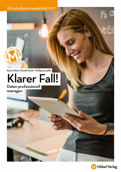 Wirtschaftsinformatik HAK IV/V mit E-Book | Klarer Fall!: Datenbanken, Datenmodellierung, Netzwerke, IT-Recht, komplexe betriebswirtschaftliche Anwendungen Computer Science