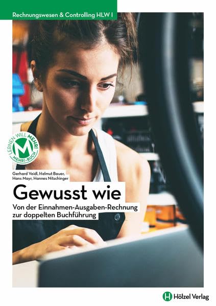Rechnungswesen / Rechnungswesen & Controlling HLW I | Gewusst wie: Von der Einnahmen-Ausgaben-Rechnung zur doppelten Buchführung Study Guides