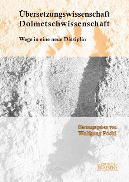Übersetzungswissenschaft /Dolmetschwissenschaft: Wege in eine neue Disziplin Social Sciences