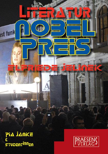 Literaturnobelpreis Elfriede Jelinek (DISKURSE.KONTEXTE.IMPULSE: Publikationen des Elfriede Jelinek-Forschungszentrums) Contemporary literature