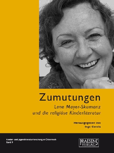 Zumutungen: Lene Mayer-Skumanz und die religiöse Kinderliteratur (Kinder- und Jugendliteraturforschung in Österreich) Contemporary literature Books