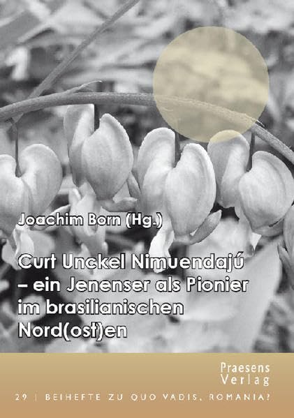 Curt Unckel Nimuendajú – ein Jenenser als Pionier im brasilianischen Nord(ost)en Contemporary literature