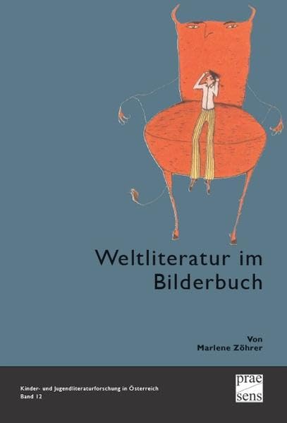 Weltliteratur im Bilderbuch (Kinder- und Jugendliteraturforschung in Österreich) Contemporary literature
