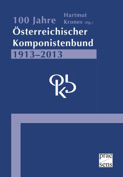 100 Jahre Österreichischer Komponistenbund 1913-2013 Arts & Music