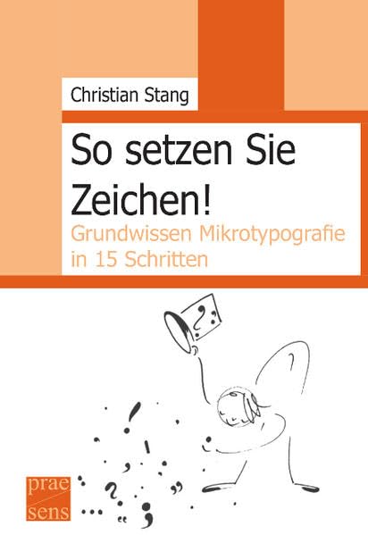 So setzen Sie Zeichen!: Grundwissen Mikrotypografie in 15 Schritten Social Sciences