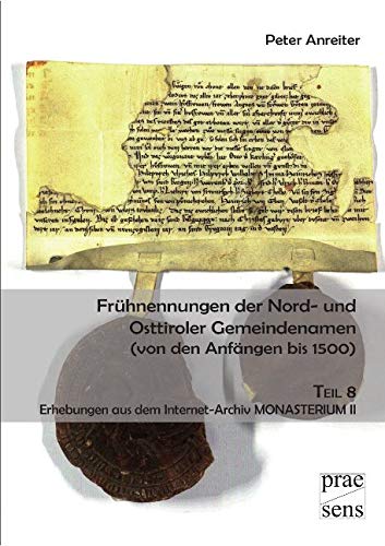 Frühnennungen der Nord- und Osttiroler Gemeindenamen (von den Anfängen bis 1500) Books