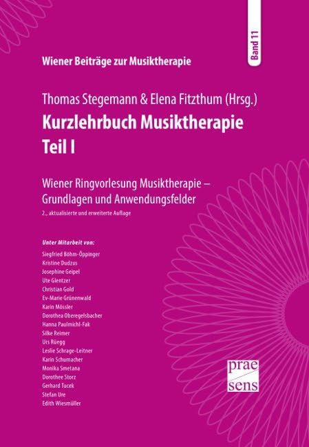 Kurzlehrbuch Musiktherapie. Teil I: Wiener Ringvorlesung Musiktherapie – Grundlagen und Anwendungsfelder (Wiener Beiträge zur Musiktherapie) Arts & Music