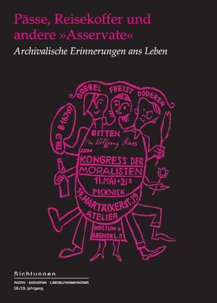 Pässe, Reisekoffer und andere »Asservate«: Archivalische Erinnerungen ans Leben (Sichtungen: Archiv · Bibliothek · Literaturwissenschaft) Books