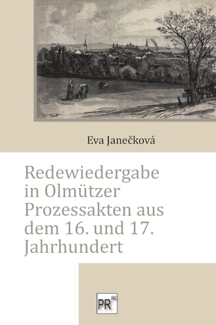 Redewiedergabe in Olmützer Prozessakten aus dem 16. und 17. Jahrhundert Books