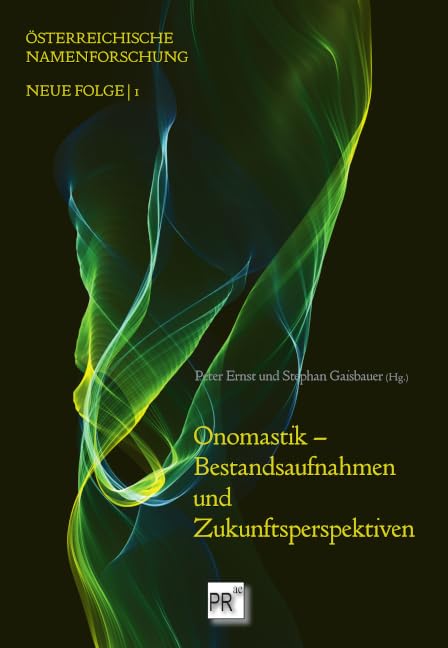 Onomastik – Bestandsaufnahmen und Zukunftsperspektiven: Beiträge zur Jubiläumstagung „50 Jahre Österreichische Namenforschung“, Linz, 25.–26.5.2023 (Österreichische Namenforschung: Neue Folge) Books