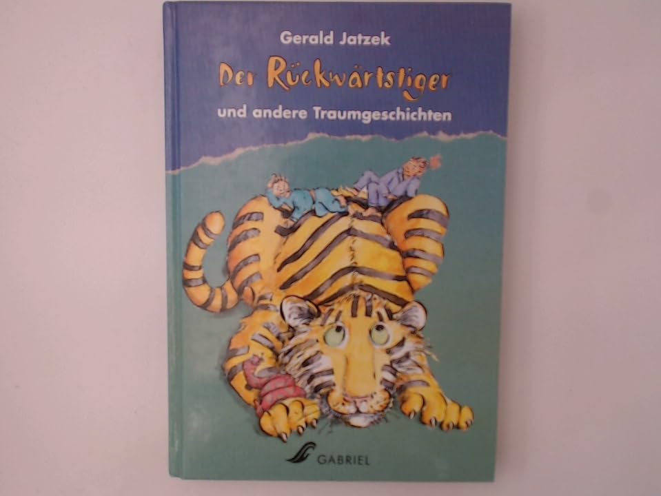 Der Rückwärtstiger und andere Traumgeschichten. Kinderbuch. Ab 8 Jahre Books