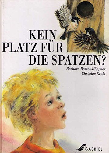 Kein Platz für die Spatzen?. Ab 5 Jahre Books