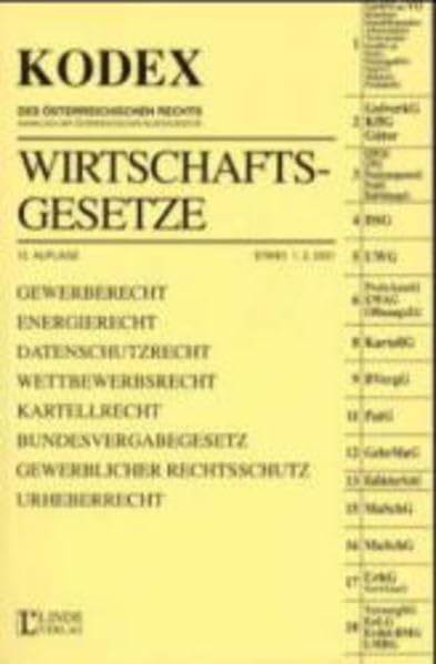 Kodex Wirtschaftsgesetze: Gewerberecht, Energierecht, Datenschutzrecht, Wettbewerbsrecht, Kartellrecht, Bundesvergabegesetz, Gewerblicher Rechtsschutz, Urheberrecht (Kodex des Österreichischen Rechts) Books