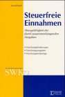 Steuerfreie Einnahmen - Abzugsfähigkeit der damit zusammenhängenden Ausgaben: Eine Untersuchung am Beispiel der Forschungsförderungen, ... Steuer- und Wirtschaftskartei) Law