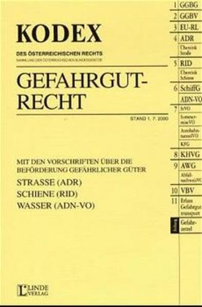Kodex Gefahrgutrecht: Mit den Vorschriften über die Beförderung gefährlicher Güter - Strasse (ADR), Schiene (RID), Wasser (ADN-VO) (Kodex des Österreichischen Rechts) Law