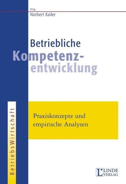 Betriebliche Kompetenzentwicklung: Praxiskonzepte und empirische Analysen Law