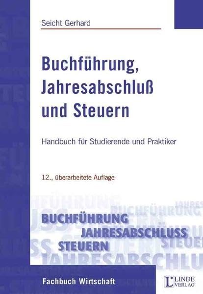 Buchführung, Jahresabschluß und Steuern: Handbuch für Studierende und Praktiker (Linde Lehrbuch) Law