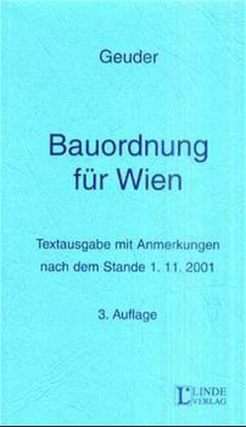 Bauordnung für Wien: Textausgabe mit Anmerkungen Law
