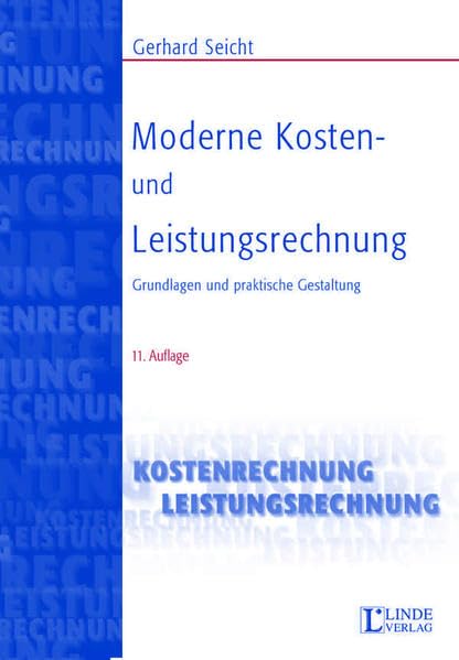 Moderne Kosten- und Leistungsrechnung: Grundlagen und praktische Gestaltung (Linde Lehrbuch) Law