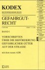 Kodex Gefahrgutrecht. Gesamtwerk: Vorschriften über die Beförderung gefährlicher Güter auf der Strasse; Vorschriften über die Beförderung gefährlicher ... u. ADN-VO (Kodex des Österreichischen Rechts) Law
