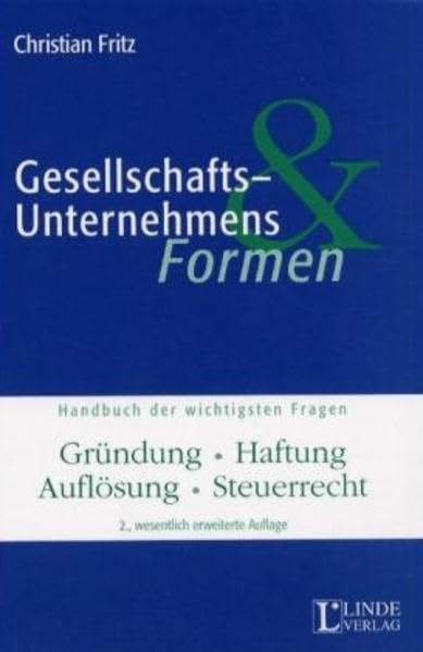 Gesellschafts- und Unternehmensformen: Handbuch der wichtigsten Fragen - Gründung, Haftung, Auflösung, Steuerrecht Law