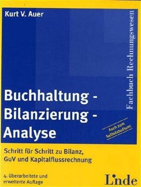 Buchhaltung - Bilanzierung - Analyse: Schritt für Schritt zu Bilanz, GuV und Kapitalflussrechnung Business, Finance & Career