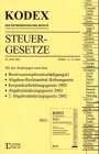 Kodex Steuergesetze: Mit den Änderungen nach dem HochwasseropferentschädigungsG, Abgaben-Rechtsmittel-Reformgesetz, Konjunkturbelebungsgesetz 2002, ... 2002 (Kodex des Österreichischen Rechts) Law