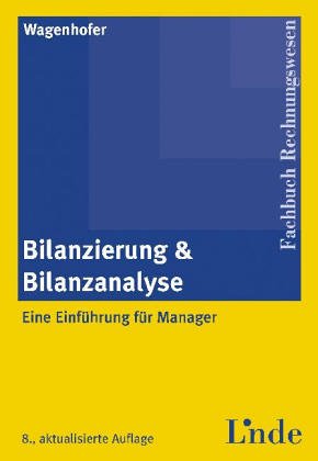 Bilanzierung und Bilanzanalyse: Eine Einführung für Manager Business, Finance & Career