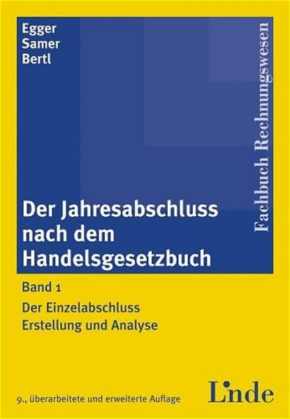 Der Jahresabschluss nach dem Handelsgesetzbuch. Erstellung und Analyse: Der Einzelabschluss. Erstellung und Analyse Law