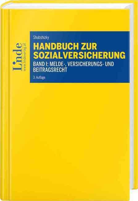 Handbuch zur Sozialversicherung: Band I: Melde-, Versicherungs- und Beitragsrecht Law
