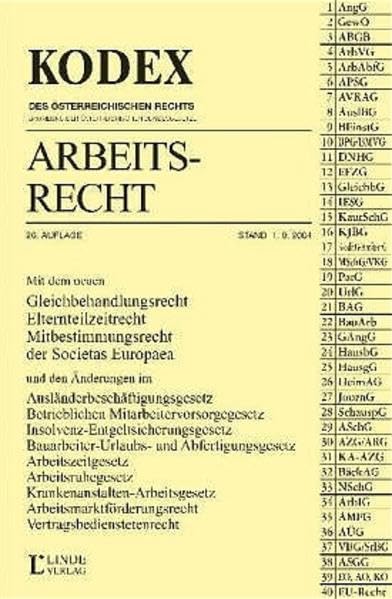 Kodex Arbeitsrecht: Mit den Novellen zum Arbeitsverfassungsgesetz, Ausländerbeschäftigungsgesetz, Behinderteneinstellungsgesetz, Betrieblichen ... (Kodex des Österreichischen Rechts) Law