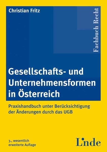 Gesellschafts- und Unternehmensformen: Praxishandbuch unter Berücksichtigung der Änderungen durch das UGB Law