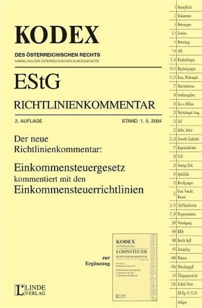 Kodex EStG-Richtlinienkommentar: Der neue Richtlinienkommentar: Einkommensteuergesetz kommentiert mit den Einkommensteuerrichtlinien (Kodex des Österreichischen Rechts) Law
