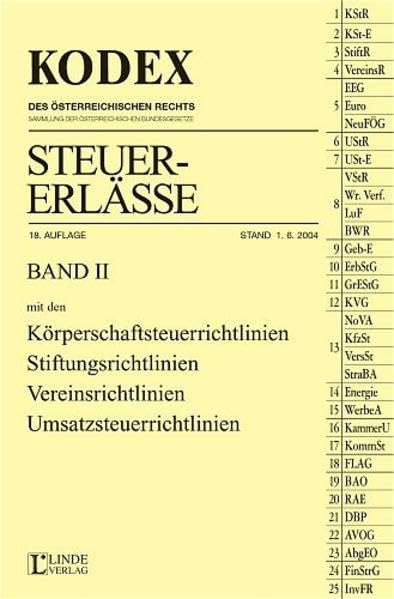Kodex Steuererlässe Band II: Mit den Körperschaftsteuerrichtlinien, Stiftungsrichtlinien, Vereinsrichtlinien, Umsatzsteuerrichtlinien (Kodex des Österreichischen Rechts) Law